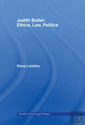 Judith Butler: Ethics, Law, Politics
