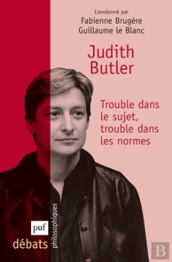 Bertrand.pt - Judith Butler ; Trouble Dans Le Sujet, Trouble Dans Les Normes