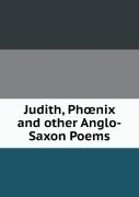 Judith, Phoenix And Other Anglo-Saxon Poems