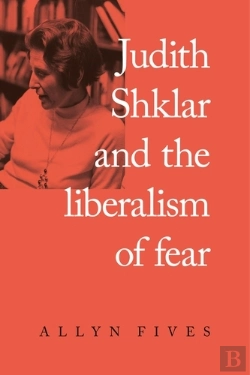 Bertrand.pt - Judith Shklar And The Liberalism Of Fear