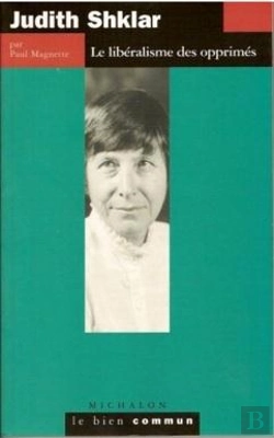 Bertrand.pt - Judith Shklar ; Le Libéralisme Des Opprimés