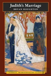 Judith'S Marriage (Catholic Traditionalist Classics)