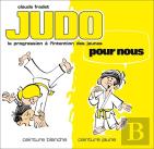 Judo Pour Nous ; Ceinture Blanche, Cainture Jaune