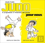 Judo Pour Nous ; Ceinture Blanche, Cainture Jaune