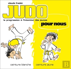 Bertrand.pt - Judo Pour Nous ; Ceinture Blanche, Cainture Jaune