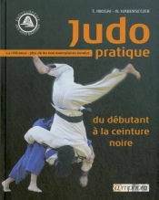 Judo Pratique ; Du Débutant À La Ceinture Noire