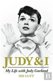 Judy And I: My Life With Judy Garland