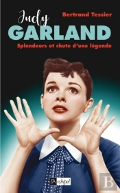 Judy Garland, Splendeur Et Chute D'Une Légende