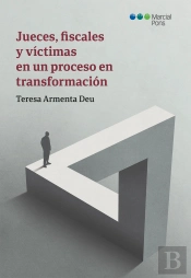 Jueces Fiscales Y Victimas En Un Proceso En Transformacion