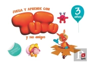 Juega Y Aprende Con Tutu Y Sus Amigos. 3 Años