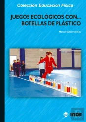 Juegos Ecológicos Con Botellas De Plástico