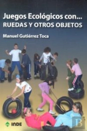 Juegos Ecológicos Con... Ruedas Y Otros Objetos