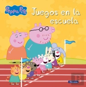 Juegos En La Escuela (Un Cuento De Peppa Pig)