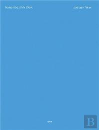Juergen Teller: Notes About My Work