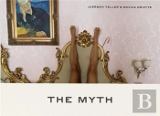Juergen Teller The Myth /Anglais