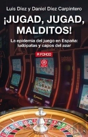¡Jugad, Jugad, Malditos!