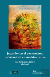 Jugando Con El Pensamiento De Winnicott En América Latina