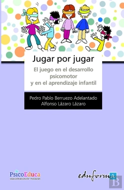 Bertrand.pt - Jugar Por Jugar. El Juego En El Desarrollo Psicomotor Y Aprendizaje Infantil