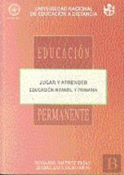 Jugar Y Aprender: Educación Infantil Y Primaria
