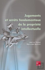 Jugements Et Arrêts Fondamentaux De La Propriété Intellectuelle