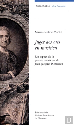 Bertrand.pt - Juger Des Arts En Musicien ; Un Aspect De La Pensée Artistique De Jean-Jacques Rousseau
