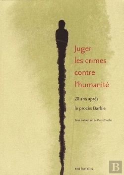 Bertrand.pt - Juger Les Crimes Contre L'Humanité ; 20 Ans Après Le Procès Barbie