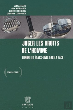 Bertrand.pt - Juger Les Droits De L'Homme ; Europe Et Etats-Unis Face À Face