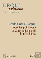 Juger Les Ministres ? La Cour De Justice De La République
