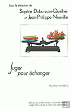 Bertrand.pt - Juger Pour Échanger ; La Construction Sociale De L'Accord Sur La Qualité Dans Une Économie Des Jugements