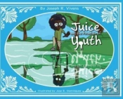 Juice And The Fountain Of Youth