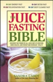 Juice Fasting Bible