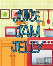 Juice Jam Jelly