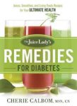 Juice Lady'S Remedies For Diabetes, The