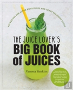 Bertrand.pt - Juice Lover'S Big Book Of Juices