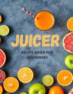 Bertrand.pt - Juicer Recipe Book For Beginners