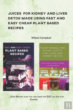 Bertrand.pt - Juices For Kidney And Liver Detox Made Using Fast And Easy Cheap Plant Based Recipes