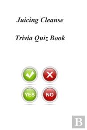Juicing Cleanse Trivia Quiz Book