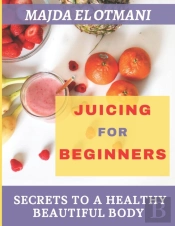 Juicing For Beginners