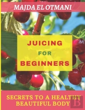 Juicing For Beginners