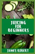 Juicing For Beginners