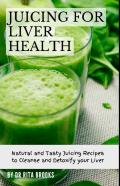 Juicing For Liver Health