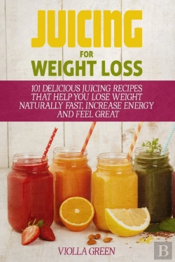 Bertrand.pt - Juicing For Weight Loss: 101 Delicious J