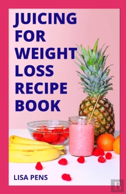 Bertrand.pt - Juicing For Weight Loss Recipe Book