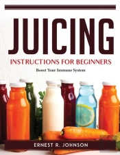 Juicing Instructions For Beginners