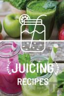 Juicing Recipe Book