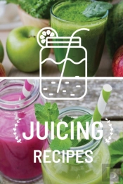 Juicing Recipe Book