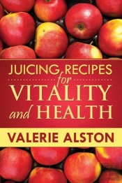 Juicing Recipes For Vitality And Health