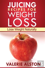 Juicing Recipes For Weight Loss