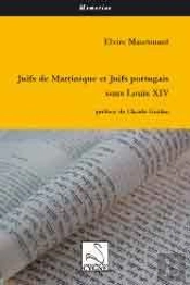 Juifs De Martinique Et Juifs Portugais Sous Louis Xiv
