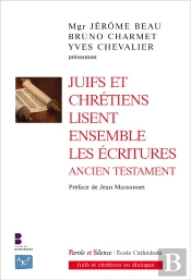 Juifs Et Chrétiens Lisent Ensemble Les Ecritures
